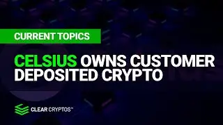 Celsius Owns Customer Deposited Crypto