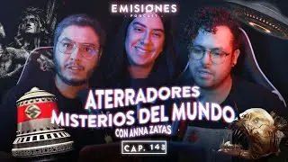 Capítulo 143: Misterios ATERRADORES del Mundo con @annazayas