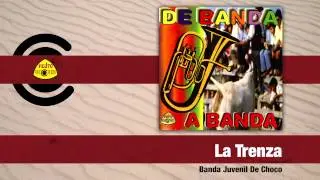 Banda Juvenil De Choco - La Trenza (Audio) | Felito Records