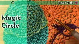 Magic Circle | Extra Help Crochet