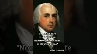 No man is safe in his opinions - James Madison Quotes