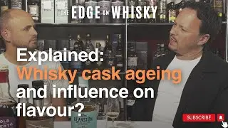 Explained: Whisky cask ageing, how it works and influence on flavour