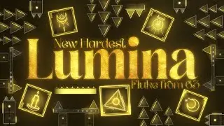 LUMINA 100% Extreme Demon New Hardest [ Geometry Dash ]