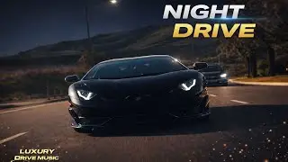 Luxury Drive Music | I Can&rsquo;t Get Enough &ndash; Luxury Night Drive