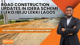 IDERA SCHEME ELEKO IBEJU LEKKI LAGOS | INFRASTRUCTURE UPDATE