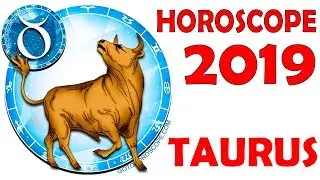 Horoscope 2019 Taurus, forecast for Zodiac sign Taurus for 2019 year