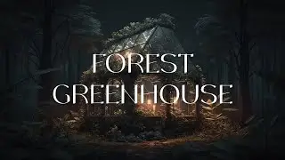 Forest Greenhouse - Fantasy Meditative Ambient Music - Relaxing Music for Sleep and Stress Relief