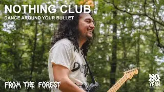 Nothing Club - Dance Around Your Bullet | From The Forest
