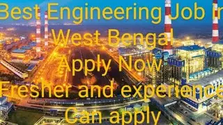 New Job Vacancy in West Bengal 2021, New Engineering Job in West Bengal,New Private Company Job 2021