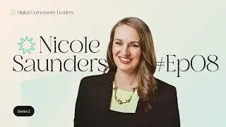 Nicole Saunders - Zendesk Director of Community | Digital Community Leaders Podcast