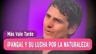 Pangal y su lucha por la naturaleza - Más Vale Tarde 2016