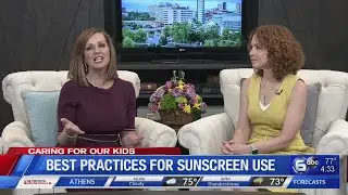 Caring For Our Kids: Best practices for sunscreen use