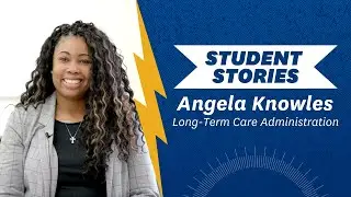 Student Stories: Angela Knowles of Long-Term Care Administration