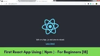 Create First React App Using Node Package Manager ( Npm ) - React For Beginners [18]