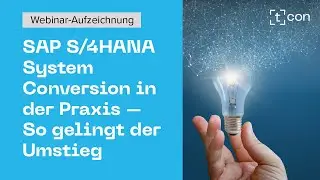 SAP S/4HANA System Conversion in der Praxis &ndash; So gelingt der Umstieg