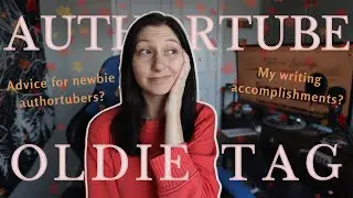 authortube oldie tag // has my writing improved? publishing plans? authortube changes?