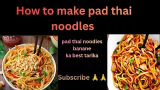 How to make pad noodles. Best recipe for pad thai noodles!