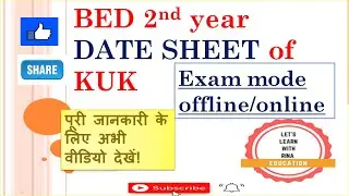 Bed 2nd year datesheet kuk,exam mode online/offline  by let's  learn with Rina