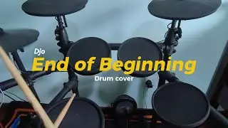 End Of Beginning - Djo (drum cover)