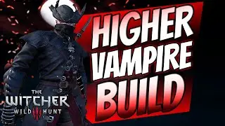 🧿 Witcher 3 | Higher Vampire Build [MOD COMBINATION]