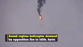 Syrian opposition downs Assad regime helicopter | NEW TR News Agency