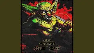 GOBLIN SKANK