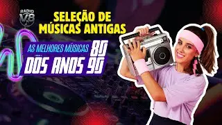 ✅ AS MELHORES M&Uacute;SICAS QUE MARCARAM &Eacute;POCA 🎶 M&Uacute;SICAS ANTIGAS