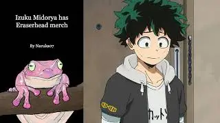 Izuku Midorya has Eraserhead merch - Chapter 3 (MHA Podfic)