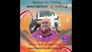 What is Spiritual Life Coaching? ~ Spiritual Life Coaching with Rev Barry King