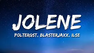 POLTERGST, Blasterjaxx, ILSE - Jolene (Lyrics)