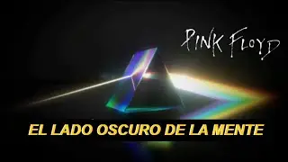 El lado oscuro de la mente: Una deconstrucción de Pink Floyd.