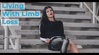 Living With Limb Loss