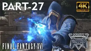 Final Fantasy 16 (2023) Gameplay Part 27 | 4K 60FPS HDR | @InfinityWalkthrough