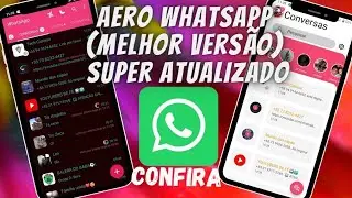 NOVO AERO WHATSAPP SUPER ATUALIZADO (COM FUN&Ccedil;&Otilde;ES INCR&Iacute;VEIS)