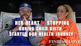 Her Heart Stopping During Child Birth... Started Our Health Journey