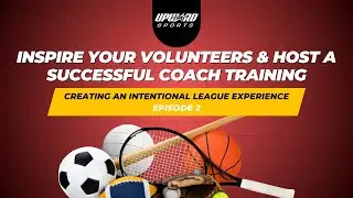 Inspire Your Volunteers and Host a Successful Coach Training