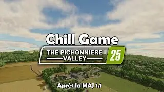 Chill Game sur The Pichonniere Valley / FS25 / FR