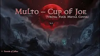 Multo - Cup of Joe | Viking Folk Metal Cover | Sounds of JeReu