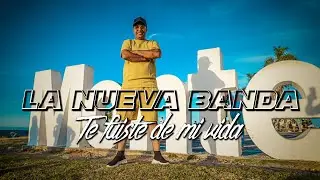 LA NUEVA BANDA - TE FUISTE DE MI VIDA