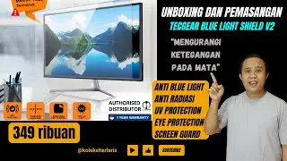 Unboxing dan Pemasangan Filter Anti Radiasi dan Anti Blue Light Monitor-Tecgear Blue Light Shield V2