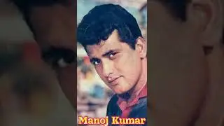 IN THE MEMORIES OF GREAT ACTOR MANOJ KUMAR