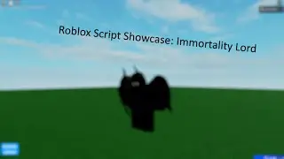 Roblox Script Showcase: Immortality Lord