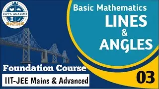 Lines and Angles | Basic Maths | IIT-JEE Mains ❤️&zwj;🔥❤️&zwj;🔥| Concepts | Maths Tricks | Explanation