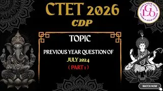 PREVIOUS YEAR QUESTION OF JULY 2024 ( PART 1 ) ||  CDP || CTET 2026