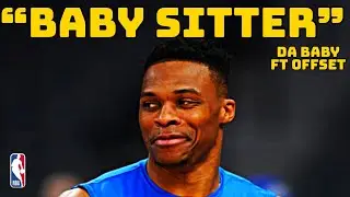 Russell Westbrook Mix 2019 || &ldquo;Baby Sitter&rdquo; - DaBaby HD
