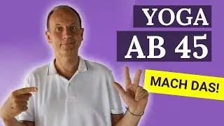 Yoga ab 45: 3 Dinge die viele falsch machen (du auch?)