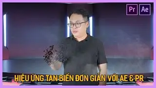 Học After Effects: Kỹ xảo tan biến đơn giản với After Effects & Premiere | Tú Thanh Blog
