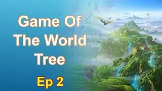 Game Of The World Tree - Episode 2: Chapters 73 to 149 - Audiobook