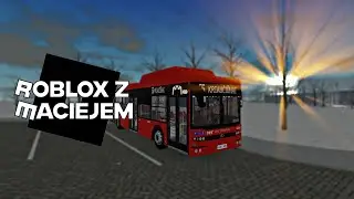 Roblox z Maciejem #169 - Somewhere in Lithuania: Autosan Sancity 12LF, Neoplan N4407