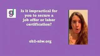 Is it impractical for you to secure a job offer or labor certification?